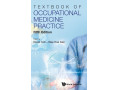 TEXTBOOK OF OCCUPATIONAL MEDICINE PRACTICE by David Koh [کتاب درسی طب کار]