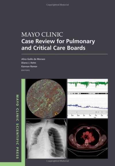 Mayo Clinic Case Review for Pulmonary and Critical Care Boards (Mayo Clinic Scientific Press) by Gallo de Moraes
