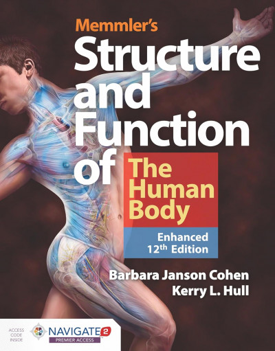 [ Original PDF ] Memmler's Structure & Function of the Human Body, Enhanced Edition 12th Edition   [ساختار و عملکرد بدن انسان مملر، نسخه پیشرفته