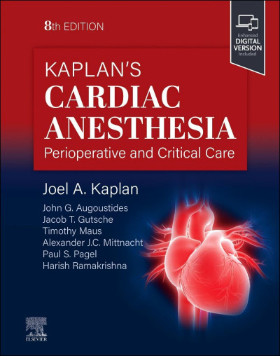 Kaplan's Cardiac Anesthesia 8th Edition by Joel A. Kaplan  [نسخه هشتم بیهوشی قلبی کاپلان توسط جوئل A. Kaplan]